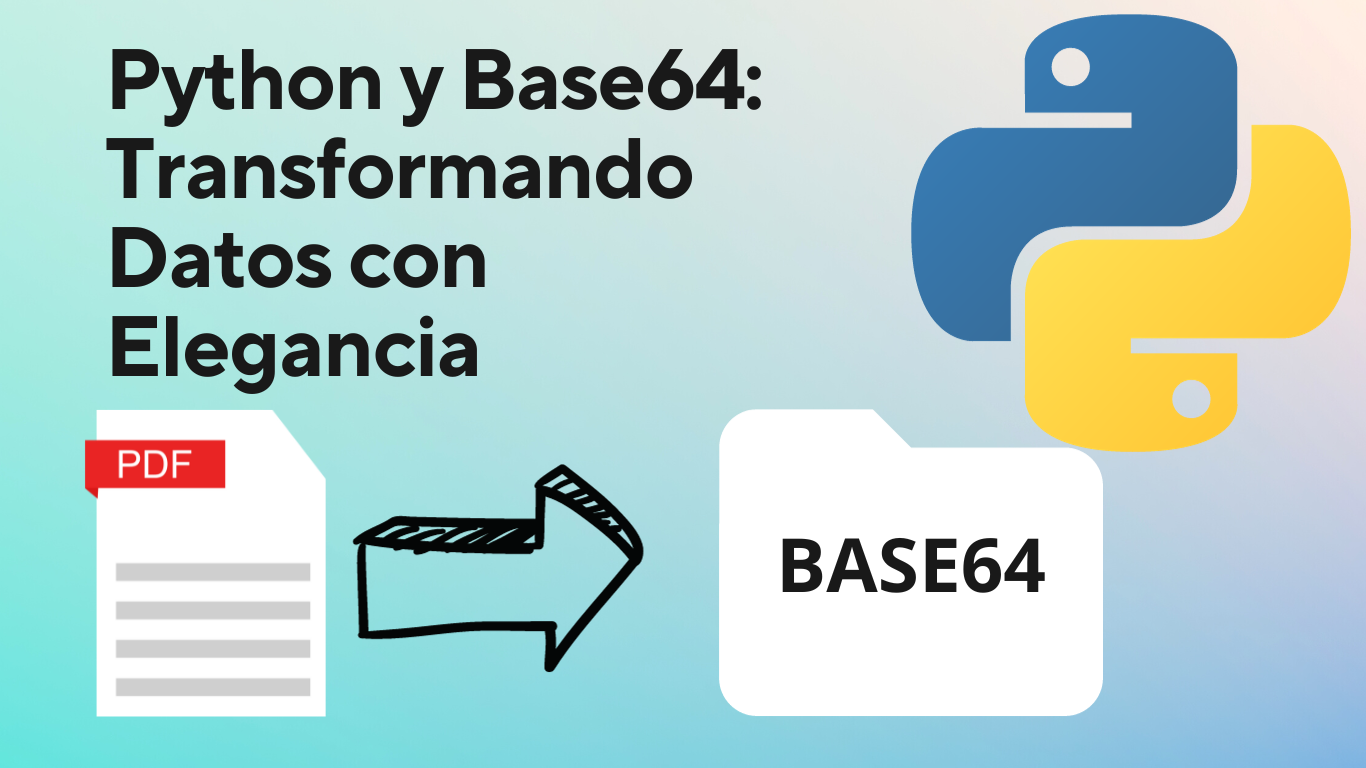 Explorando la Magia de Python y Base64: Transformando Datos con Elegancia